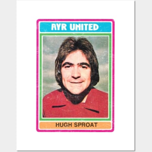 Hugh Sproat / Ayr United - Cult Scottish Footballer (Retro Design) Posters and Art